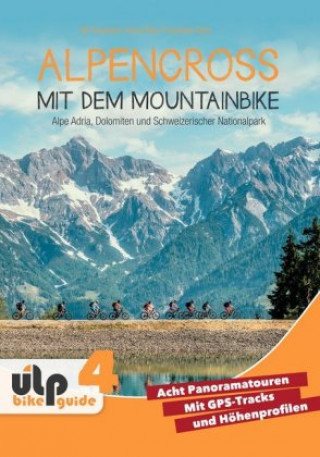 Kniha Alpencross mit dem Mountainbike: Alpe Adria, Dolomiten und Schweizerischer Nationalpark Anna Rink
