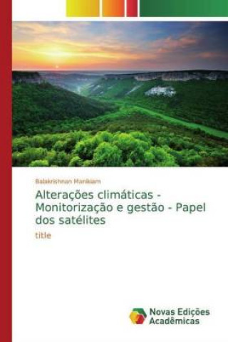 Kniha Alteraç?es climáticas - Monitorizaç?o e gest?o - Papel dos satélites 