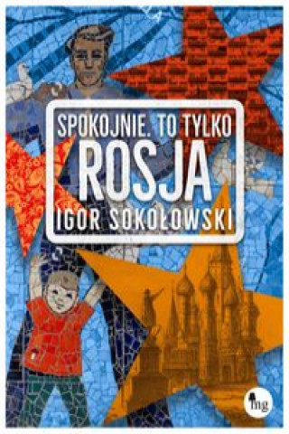 Book Spokojnie to tylko Rosja Sokołowski Igor