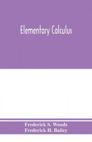 Knjiga Elementary calculus Frederick H. Bailey