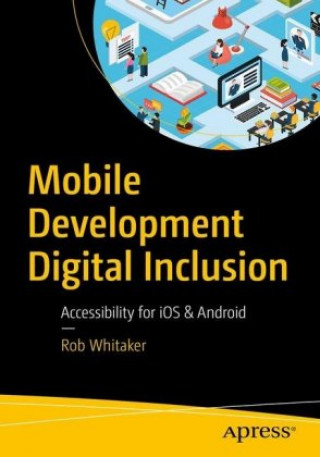 Книга Developing Inclusive Mobile Apps Rob Whitaker