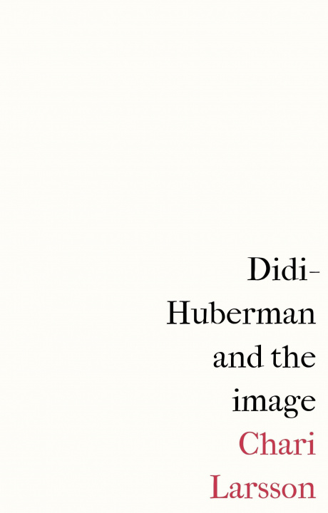 Kniha Didi-Huberman and the Image 