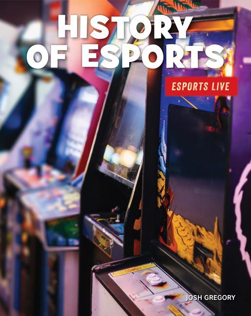 Knjiga History of Esports Josh Gregory