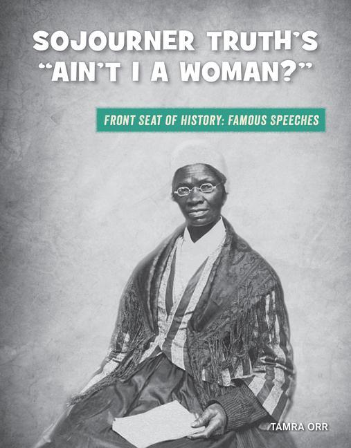 Könyv Sojourner Truth's Ain't I a Woman? 
