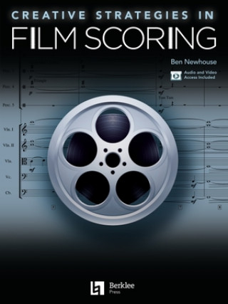 Kniha Creative Strategies in Film Scoring - Audio and Video Access Included 