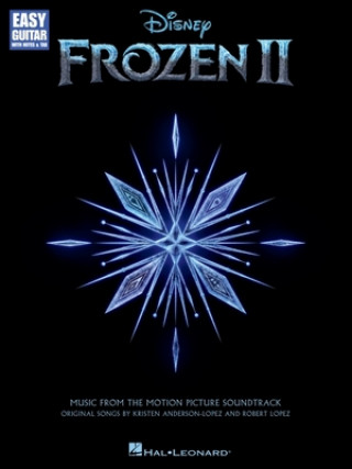 Kniha Frozen 2 - Songbook of Music from the Motion Picture Soundtrack Arranged for Easy Guitar with Notes & Tab Kristen Anderson-Lopez