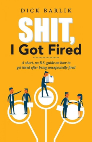 Book Shit, I Got Fired 