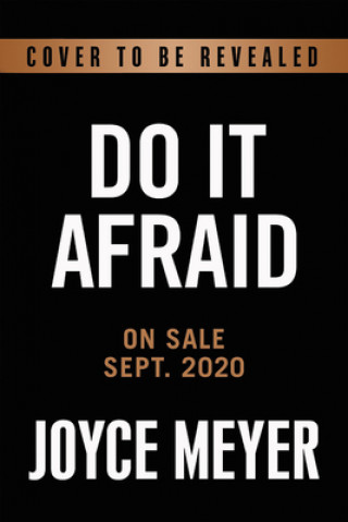 Könyv Do It Afraid: Embracing Courage in the Face of Fear 