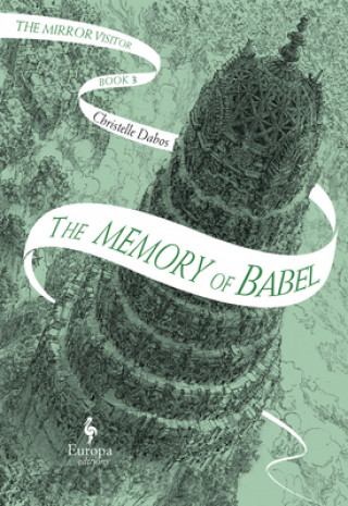 Книга The Memory of Babel: Book Three of the Mirror Visitor Quartet Christelle Dabos
