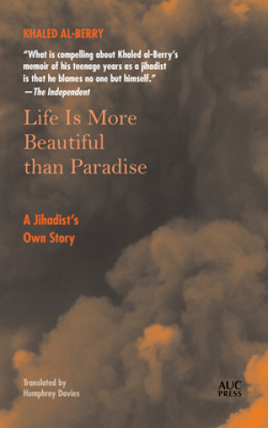 Kniha Life Is More Beautiful Than Paradise: A Jihadist's Own Story Humphrey Davies