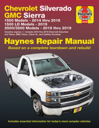 Carte Chevrolet Silverado and GMC Sierra 1500 Models 2014 Thru 2018; 1500 LD Models 2019; 2500/3500 Models 2015 Thru 2019 Haynes Repair Manual 