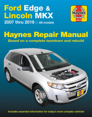 Kniha Ford Edge & Lincoln Mkx 2007 Thru 2019 All Models Haynes Repair Manual: 2007 Thru 2019 All Models - Based on a Complete Teardown and Rebuild 