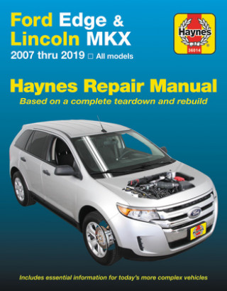 Knjiga Ford Edge & Lincoln Mkx 2007 Thru 2019 All Models Haynes Repair Manual: 2007 Thru 2019 All Models - Based on a Complete Teardown and Rebuild 