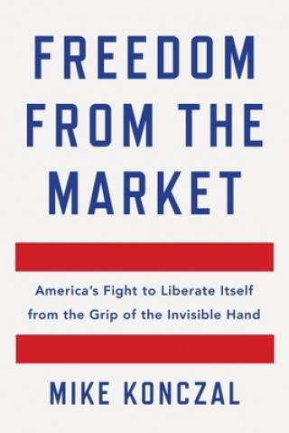 Kniha Freedom From the Market 