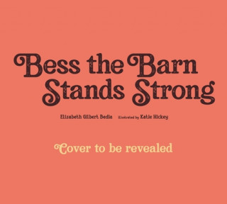 Kniha BESS the Barn Stands Strong Katie Hickey