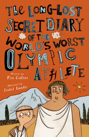 Carte The Long-Lost Secret Diary of the World's Worst Olympic Athlete Isobel Lundie