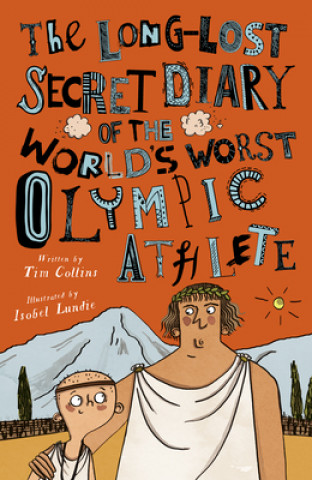 Kniha The Long-Lost Secret Diary of the World's Worst Olympic Athlete Isobel Lundie