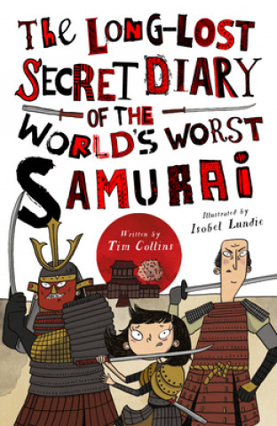 Kniha The Long-Lost Secret Diary of the World's Worst Samurai Isobel Lundie