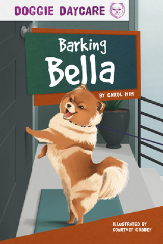 Könyv Doggy Daycare: Barking Bella Courtney Godbey