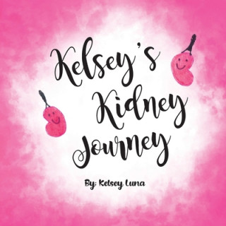 Kniha Kelsey's Kidney Journey Books That Heal