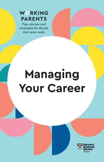 Kniha Managing Your Career (HBR Working Parents Series) 
