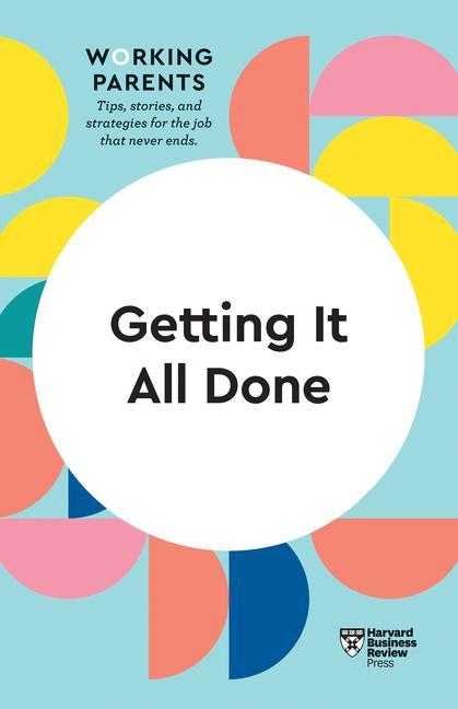 Carte Getting It All Done (HBR Working Parents Series) 