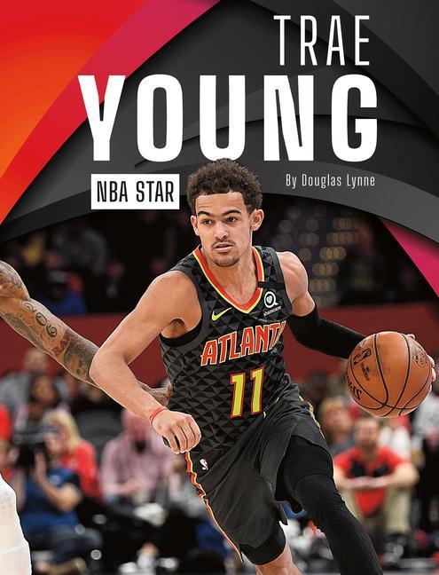 Könyv Trae Young: NBA Star 