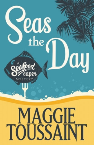 Livro Seas the Day Maggie Toussaint