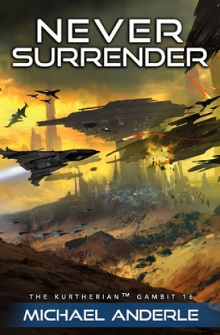Knjiga Never Surrender Michael Anderle