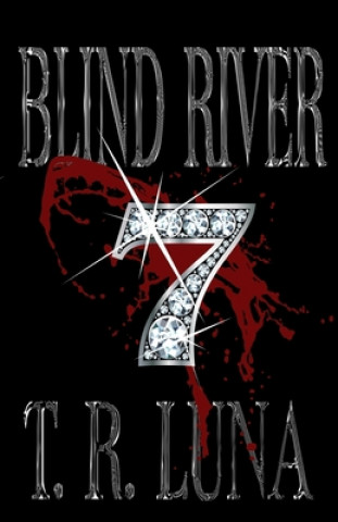 Knjiga Blind River Seven T. R. Luna