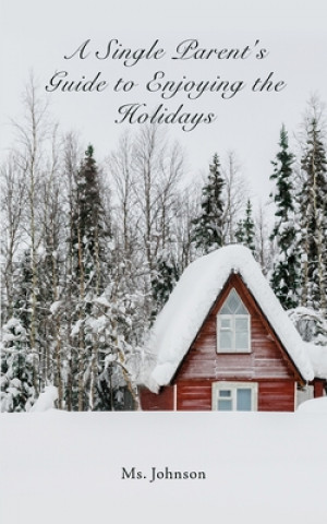 Könyv A Single Parent's Guide to Enjoying the Holidays 