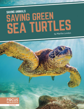 Книга Saving Animals: Saving Green Sea Turtles Martha London
