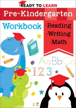 Buch Ready to Learn: Pre-Kindergarten Workbook: Counting, Shapes, Letter Practice, Letter Tracing, and More! 