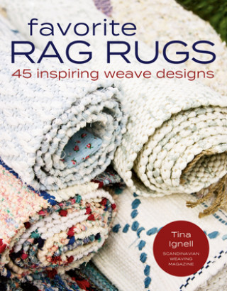 Knjiga Favorite Rag Rugs: 45 Inspiring Weave Designs 
