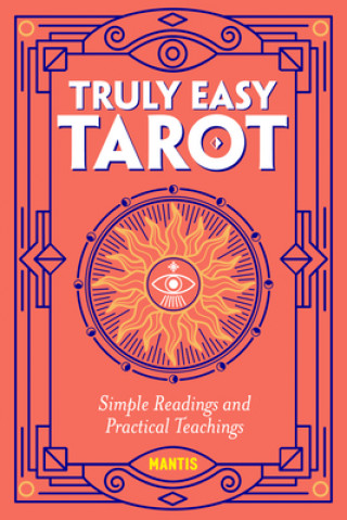 Книга Truly Easy Tarot: Simple Readings and Practical Teachings 