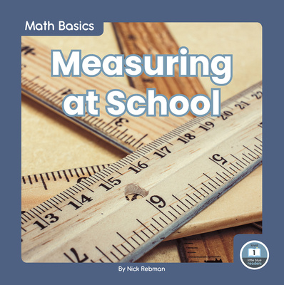 Carte Math Basics: Measuring at School Nick Rebman
