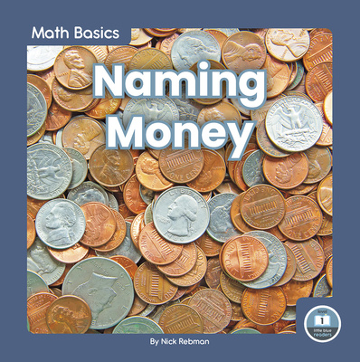 Libro Math Basics: Naming Money Nick Rebman