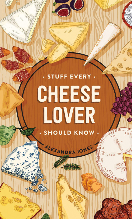 Carte Stuff Every Cheese Lover Should Know 