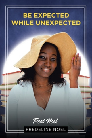 Knjiga Be Expected While Unexpected Fredeline Noel