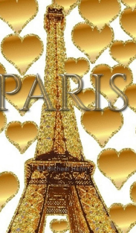 Könyv Paris gold glitter Hearts eiffel Tower creative blank journal Michel Huhn