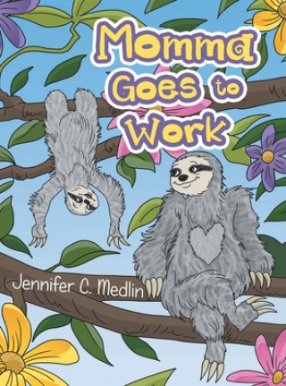 Libro Momma Goes to Work Jennifer C. Medlin