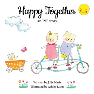 Buch Happy Together, an IVF story Ashley Lucas