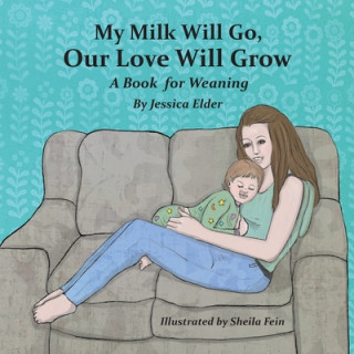 Kniha My Milk Will Go, Our Love Will Grow 