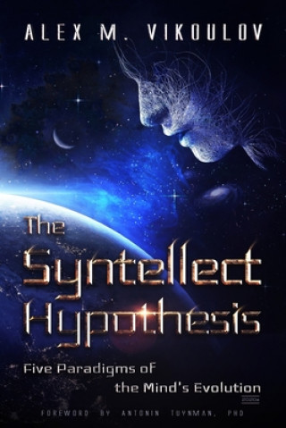 Könyv The Syntellect Hypothesis: Five Paradigms of the Mind's Evolution Antonin Tuynman