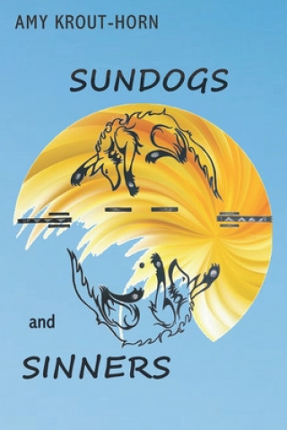 Knjiga Sundogs and Sinners Amy Krout-Horn
