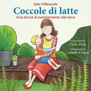 Kniha Coccole di latte: Una storia di svezzamento dal seno Vicky Pratt