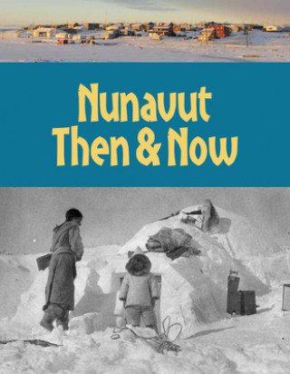 Kniha Nunavut Then and Now 