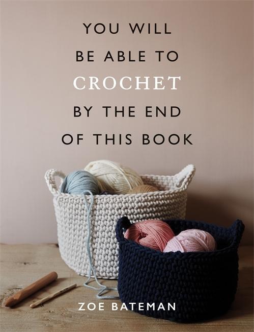Kniha You Will Be Able to Crochet by the End of This Book 