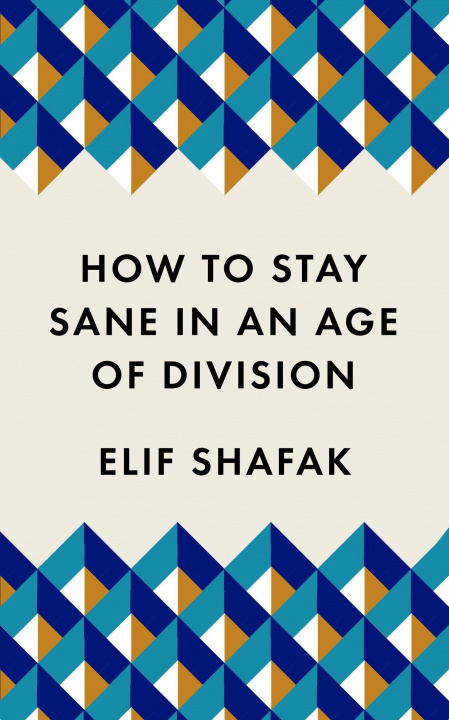 Kniha How to Stay Sane in an Age of Division 
