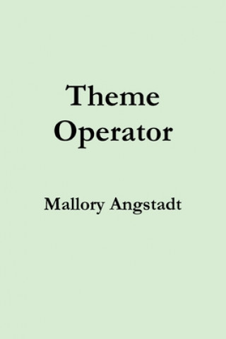 Knjiga Theme Operator Mallory Angstadt